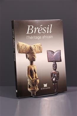 Stammeskunst - Brésil lhéritage africain