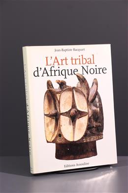 Stammeskunst - LArt tribal dAfrique Noire