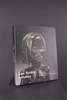 Stammeskunst - Les forêts natales Arts dAfrique équatoriale atlantique