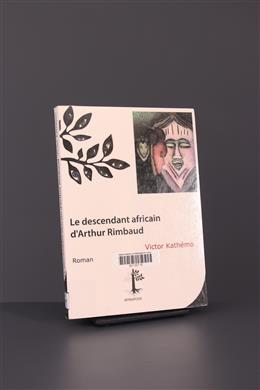 Stammeskunst - Le Descendant Africain dArthur Rimbaud 